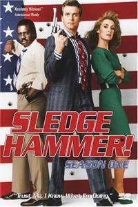 Sledge Hammer, policajt s.r.o.  - Sledge Hammer!