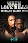 When Love Kills: The Falicia Blakely Story 