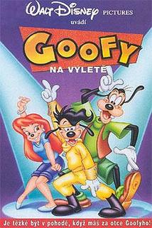 Goofy na výletě  - A Goofy Movie