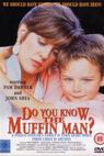 Do You Know the Muffin Man? 