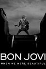 Bon Jovi: When We Were Beautiful 