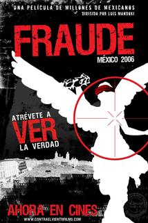 Fraude: México 2006  - Fraude: México 2006