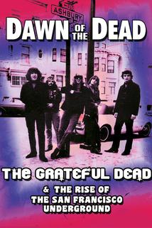 Profilový obrázek - Dawn of the Dead: The Grateful Dead & the Rise of the San Francisco Underground