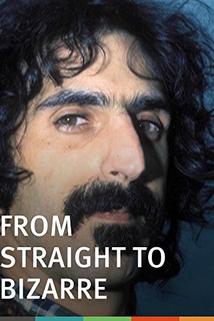 Profilový obrázek - From Straight to Bizarre: Zappa, Beefheart, Alice Cooper and LA's Lunatic Fringe