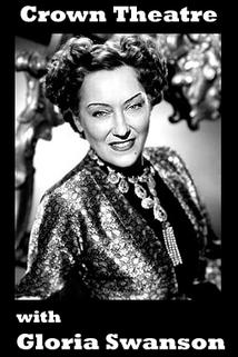 Crown Theatre with Gloria Swanson  - Crown Theatre with Gloria Swanson