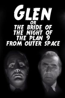 Profilový obrázek - Glen or the Bride of the Night of the Plan 9 from Outer Space