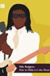 Profilový obrázek - Nile Rodgers: How to Make It in The Music Business