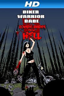 Profilový obrázek - The Biker Warrior Babe vs. The Zombie Babies from Hell