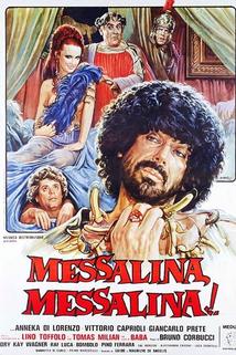 Messalina, Messalina!  - Messalina, Messalina!