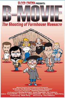 Profilový obrázek - B-Movie: The Shooting of 'Farmhouse Massacre'