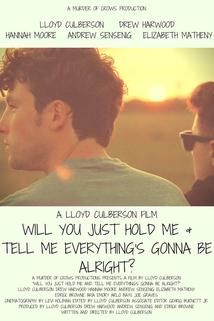 Profilový obrázek - Will You Just Hold Me & Tell Me Everything's Gonna Be Alright?