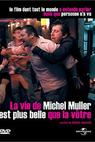 Vie de Michel Muller est plus belle que la vôtre, La 