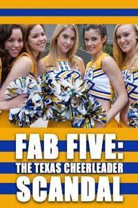 Skandál texaských roztleskávaček  - Fab Five: The Texas Cheerleader Scandal