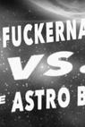 Flying Fuckernauts vs. The Astro Bastards 