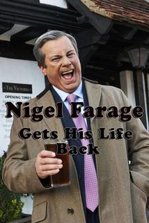 Nigel Farage Gets His Life Back  - Nigel Farage Gets His Life Back