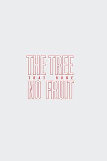 The Tree That Bore No Fruit