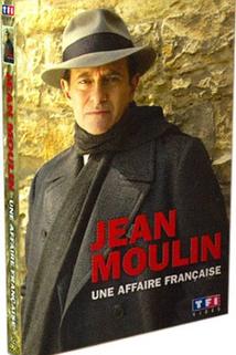 Jean Moulin, une affaire française  - Jean Moulin, une affaire française