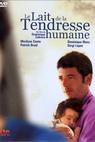 Lait de la tendresse humaine, Le (2001)