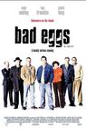 Bad Eggs 