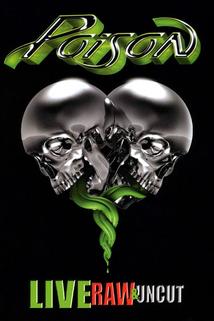 Poison: Live, Raw and Uncut