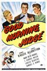 Good Morning, Judge 