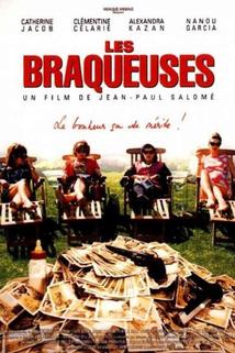 Braqueuses, Les