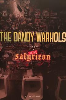 The Dandy Warhols Live from the Satyricon