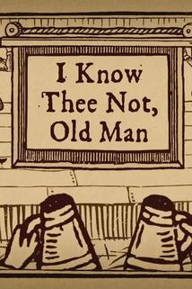 Profilový obrázek - I Know Thee Not, Old Man