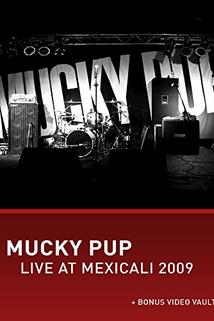 Mucky Pup: Live at Mexicali 2009