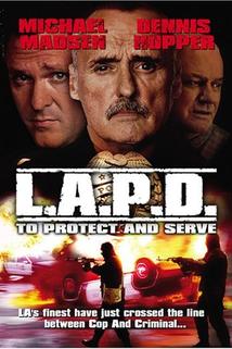 L.A.P.D.: To Protect and to Serve  - L.A.P.D.: To Protect and to Serve
