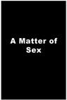 Matter of Sex, A 