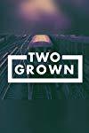 Two Grown