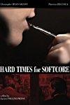 Hard Times for Softcore
