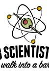 3 Scientists Walk Into a Bar