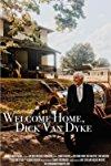 Welcome Home, Dick Van Dyke
