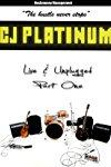 Cj Platinum Live and Unplugged