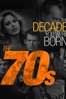 The Decade You Were Born: The 1970's (2011)