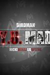 Birdman: Y.U. Mad