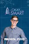 It's Okay to be Smart  - It's Okay to be Smart