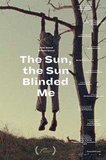 Profilový obrázek - The Sun, the Sun Blinded Me