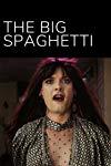 The Big Spaghetti