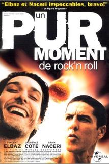 Un pur moment de rock'n roll  - Un pur moment de rock'n roll