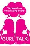 Gurl Talk  - Gurl Talk