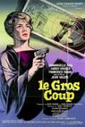 Gros coup, Le (1964)