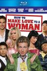 How to Make Love to a Woman (2009)