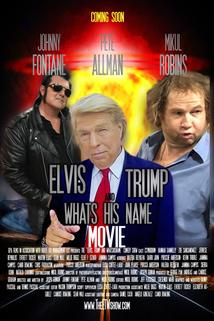 Elvis, Trump and WhatsHisName Movie