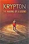 Krypton: Making of the Legend  - Krypton: Making of the Legend
