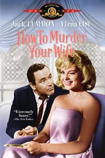 Jak zabít svou ženu  - How to Murder Your Wife