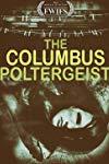 The Columbus Poltergeist