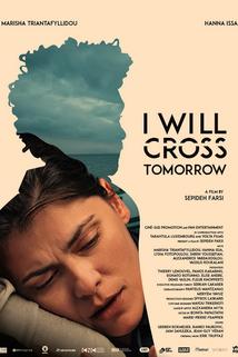 I WIll Cross Tomorrow  - I WIll Cross Tomorrow